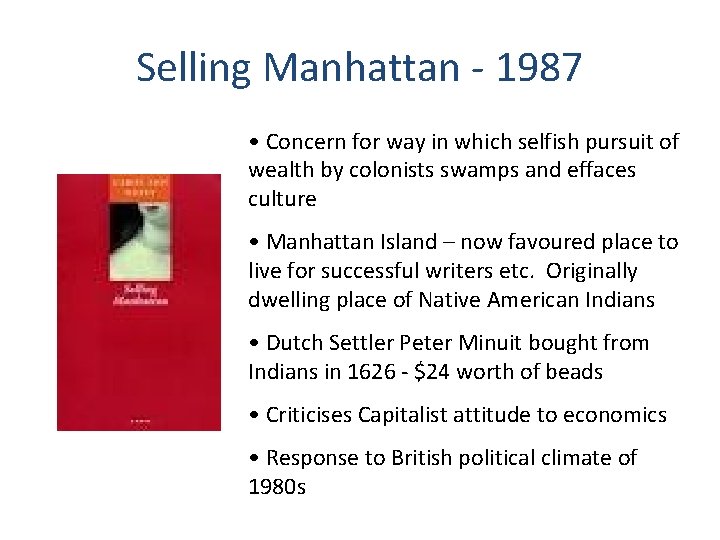 Selling Manhattan - 1987 • Concern for way in which selfish pursuit of wealth