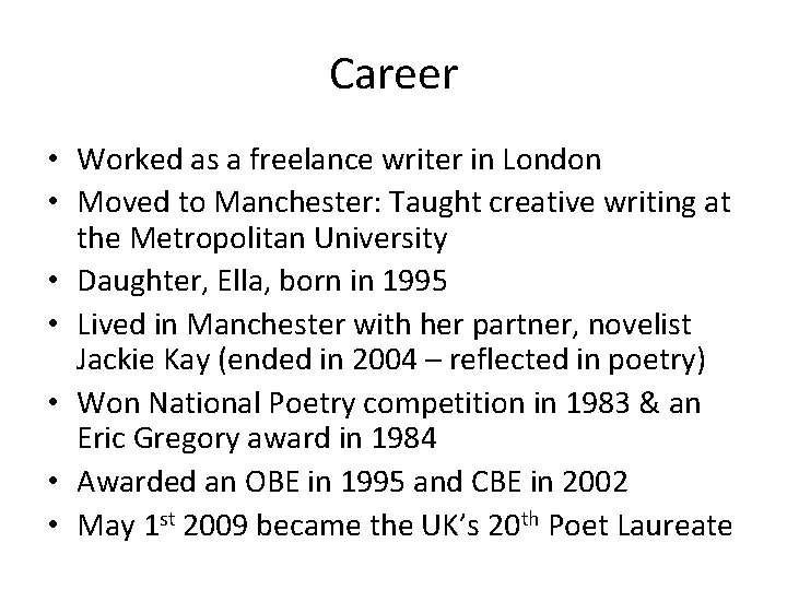 Career • Worked as a freelance writer in London • Moved to Manchester: Taught