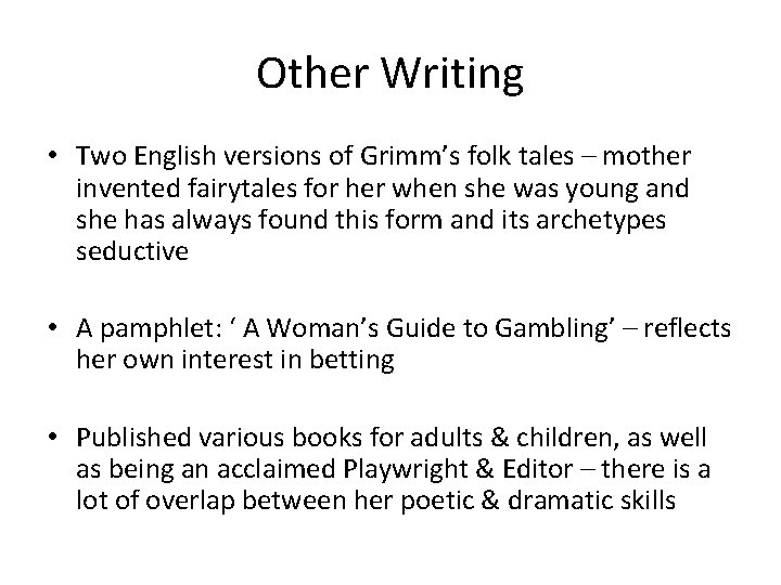 Other Writing • Two English versions of Grimm’s folk tales – mother invented fairytales