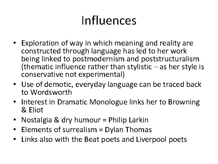 Influences • Exploration of way in which meaning and reality are constructed through language