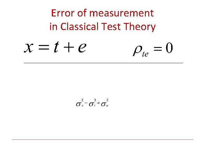 Error of measurement in Classical Test Theory • The Standard error of measurement is