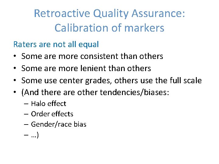 Retroactive Quality Assurance: Calibration of markers Raters are not all equal • Some are