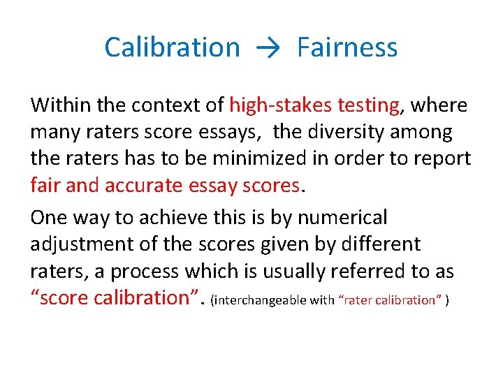 Calibration → Fairness Within the context of high-stakes testing, where many raters score essays,