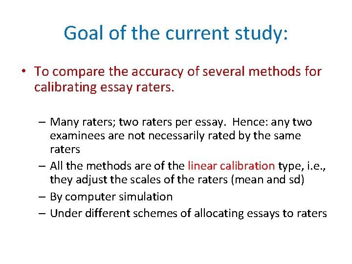 Goal of the current study: • To compare the accuracy of several methods for