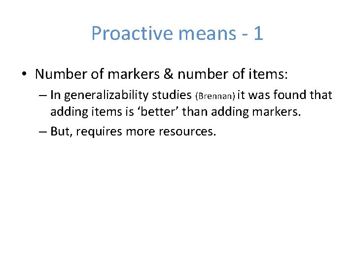 Proactive means - 1 • Number of markers & number of items: – In