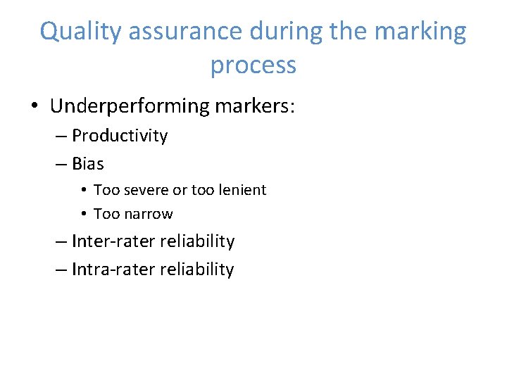 Quality assurance during the marking process • Underperforming markers: – Productivity – Bias •