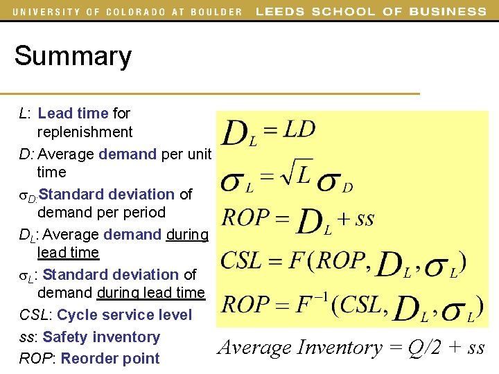 Summary L: Lead time for replenishment D: Average demand per unit time D: Standard