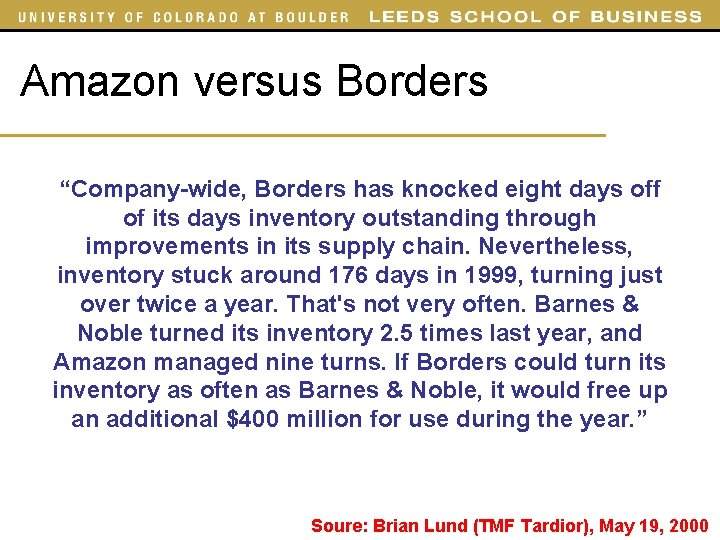 Amazon versus Borders “Company-wide, Borders has knocked eight days off of its days inventory