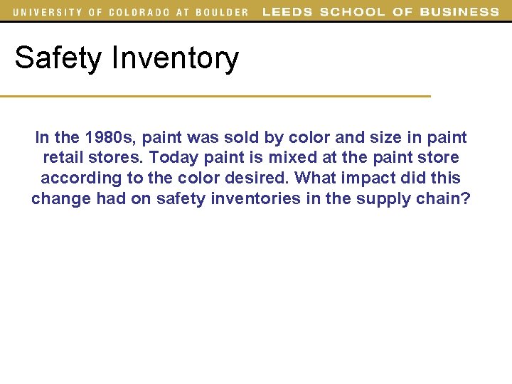 Safety Inventory In the 1980 s, paint was sold by color and size in