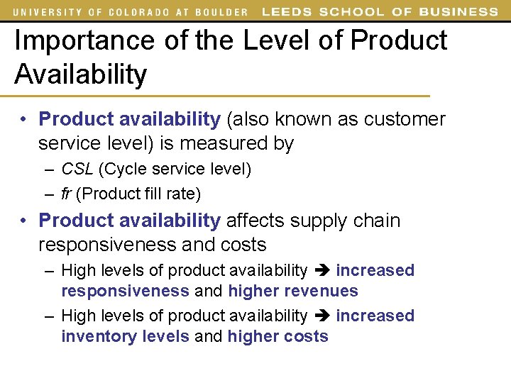 Importance of the Level of Product Availability • Product availability (also known as customer