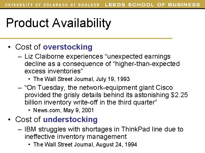 Product Availability • Cost of overstocking – Liz Claiborne experiences “unexpected earnings decline as