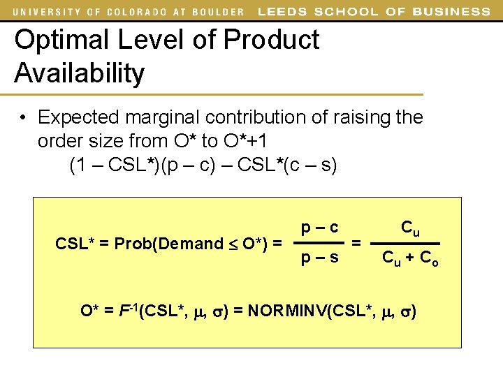 Optimal Level of Product Availability • Expected marginal contribution of raising the order size