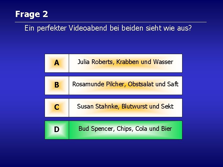 Frage 2 Ein perfekter Videoabend beiden sieht wie aus? A Julia Roberts, Krabben und