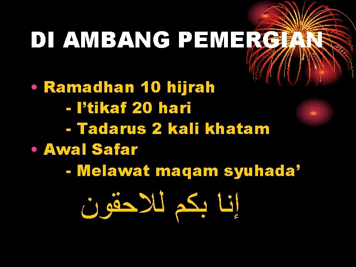 DI AMBANG PEMERGIAN • Ramadhan 10 hijrah - I’tikaf 20 hari - Tadarus 2