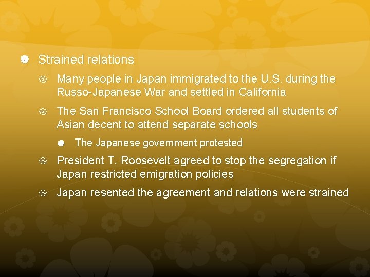  Strained relations Many people in Japan immigrated to the U. S. during the