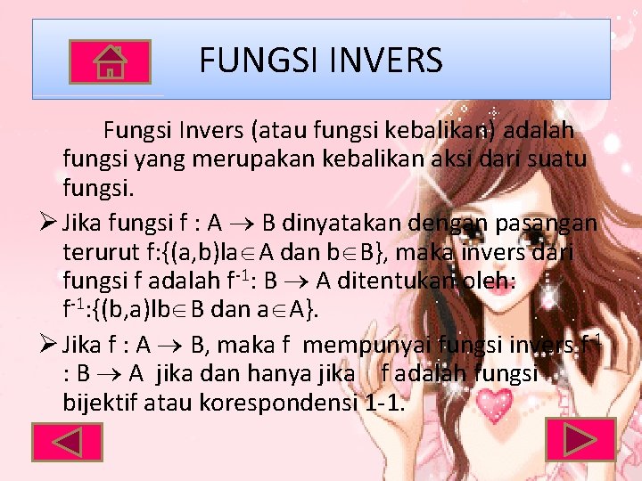 FUNGSI INVERS Fungsi Invers (atau fungsi kebalikan) adalah fungsi yang merupakan kebalikan aksi dari