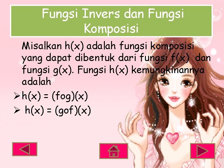 Fungsi Invers dan Fungsi Komposisi Misalkan h(x) adalah fungsi komposisi yang dapat dibentuk dari