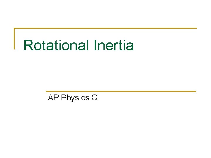 Rotational Inertia AP Physics C 