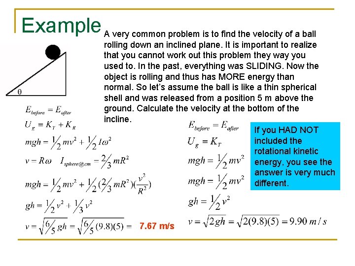 Example A very common problem is to find the velocity of a ball rolling