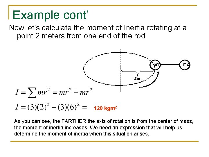 Example cont’ Now let’s calculate the moment of Inertia rotating at a point 2