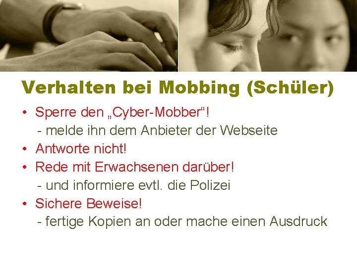 Verhalten bei Mobbing (Schüler) • Sperre den „Cyber-Mobber“! - melde ihn dem Anbieter der