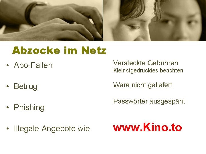 Abzocke im Netz • Abo-Fallen Versteckte Gebühren • Betrug Ware nicht geliefert • Phishing