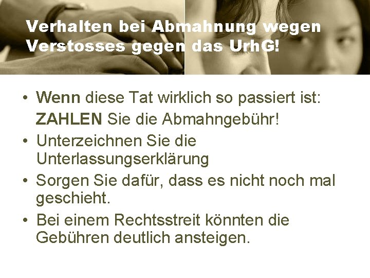 Verhalten bei Abmahnung wegen Verstosses gegen das Urh. G! • Wenn diese Tat wirklich