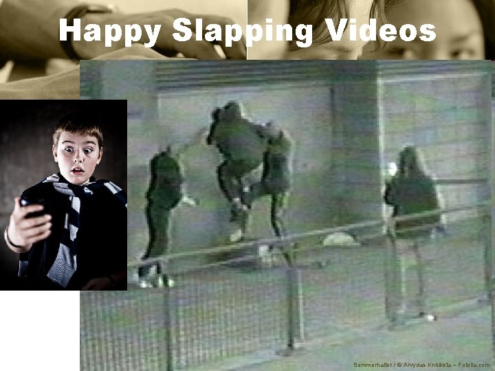 Happy Slapping Videos Sommerhalter / © Arvydas Kniuksta – Fotolia. com 