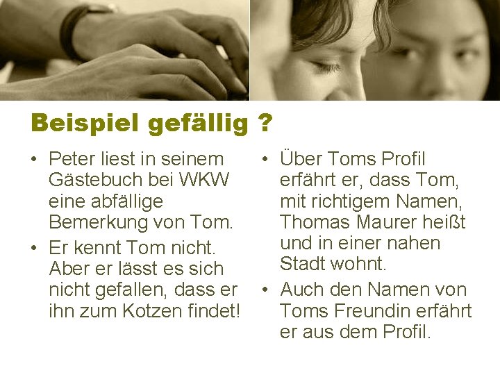 Beispiel gefällig ? • Peter liest in seinem • Über Toms Profil Gästebuch bei