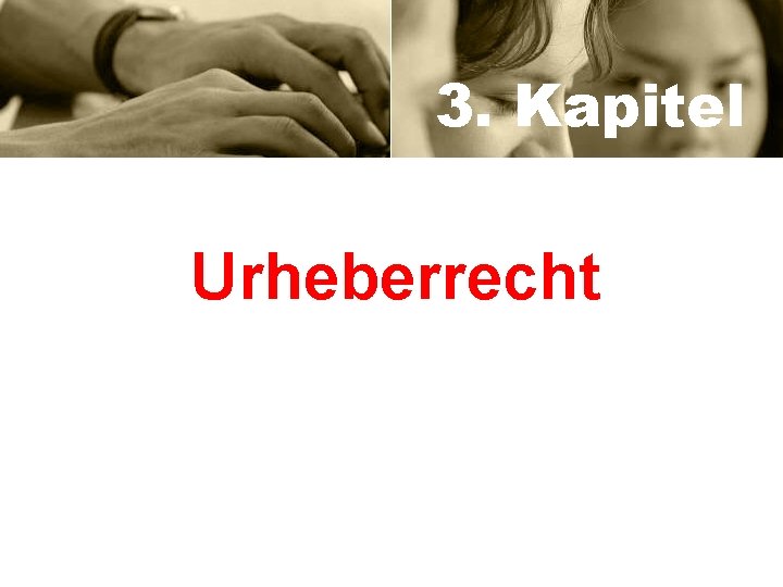 3. Kapitel Urheberrecht 