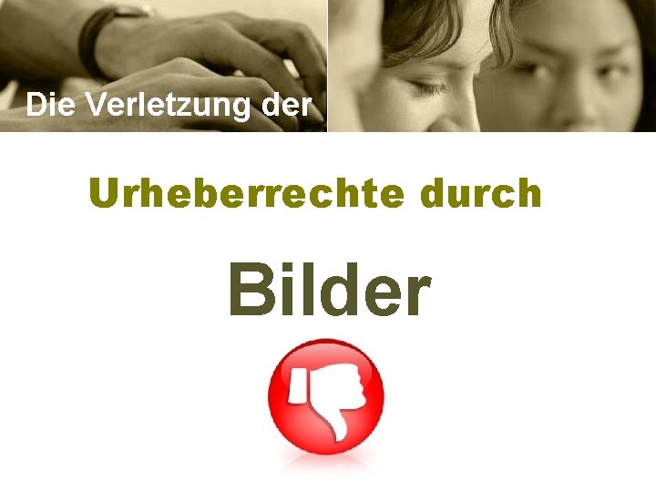 Die Verletzung der Urheberrechte durch Bilder 