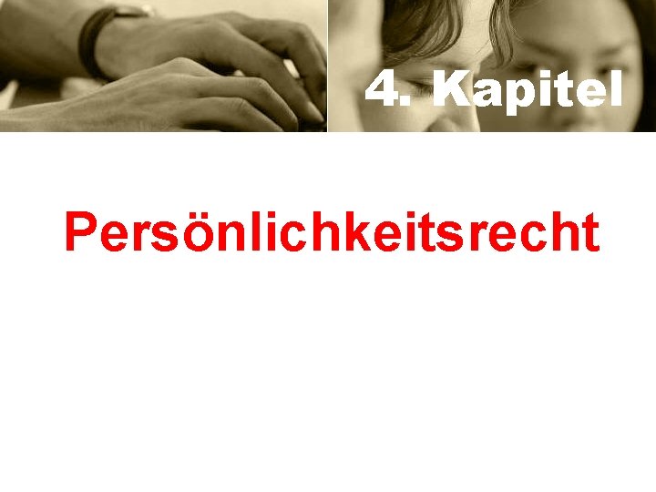 4. Kapitel Persönlichkeitsrecht 