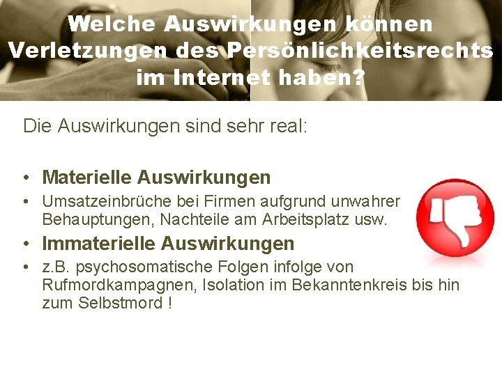 Welche Auswirkungen können Verletzungen des Persönlichkeitsrechts im Internet haben? Die Auswirkungen sind sehr real: