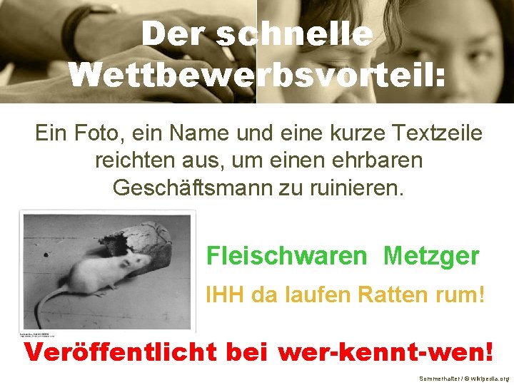 Der schnelle Wettbewerbsvorteil: Ein Foto, ein Name und eine kurze Textzeile reichten aus, um