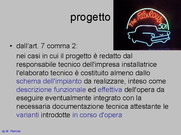 progetto • dall’art. 7 comma 2: nei casi in cui il progetto è redatto