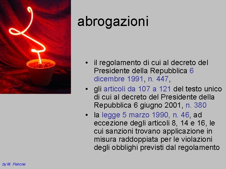 abrogazioni • il regolamento di cui al decreto del Presidente della Repubblica 6 dicembre