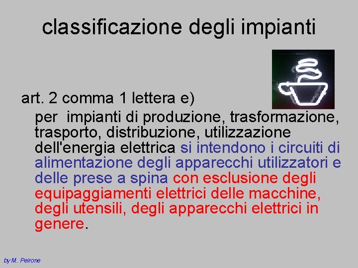 classificazione degli impianti art. 2 comma 1 lettera e) per impianti di produzione, trasformazione,