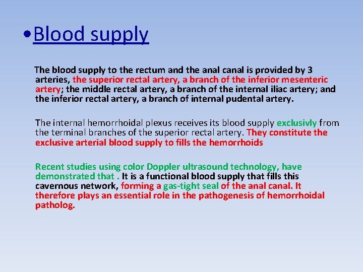  • Blood supply The blood supply to the rectum and the anal canal