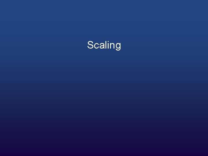 Scaling 