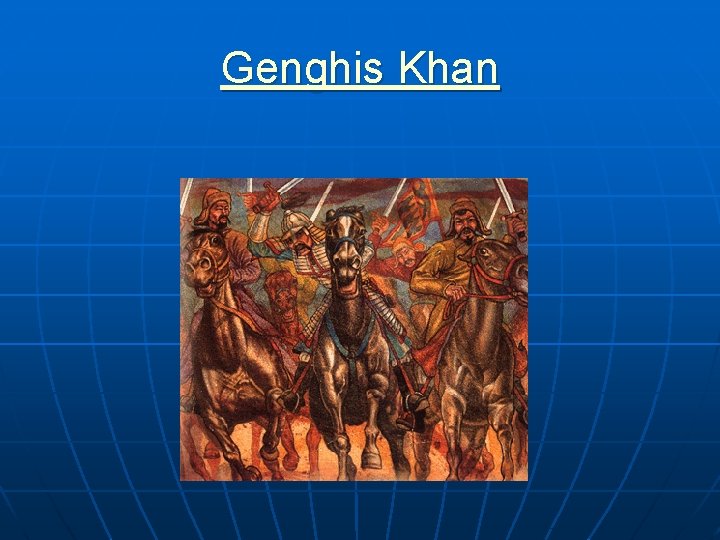Genghis Khan 