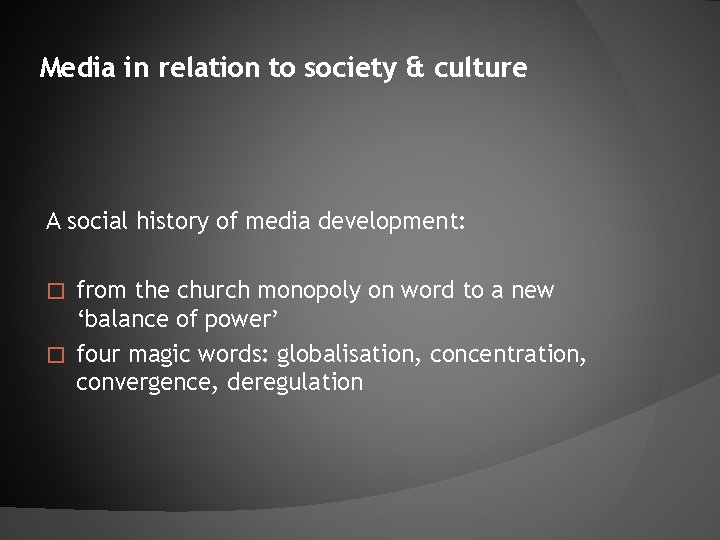 Media in relation to society & culture A social history of media development: from