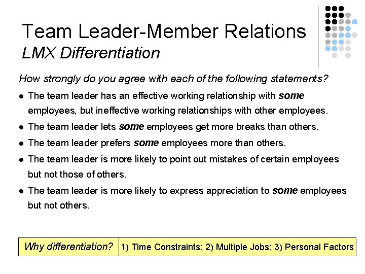 Team Leader-Member Relations LMX Differentiation How strongly do you agree with each of the