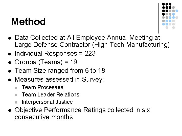 Method l l l Data Collected at All Employee Annual Meeting at Large Defense