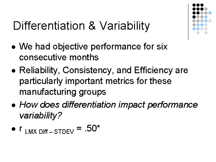 Differentiation & Variability l l We had objective performance for six consecutive months Reliability,