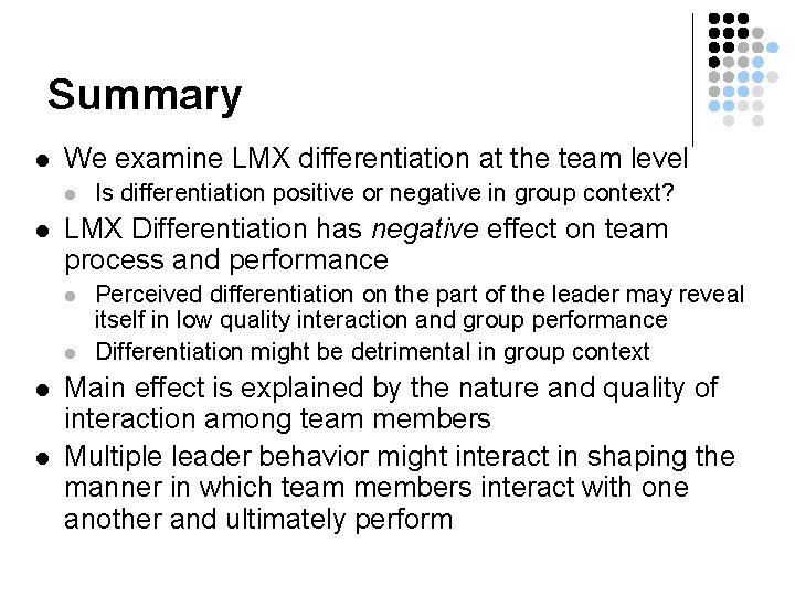 Summary l We examine LMX differentiation at the team level l l LMX Differentiation