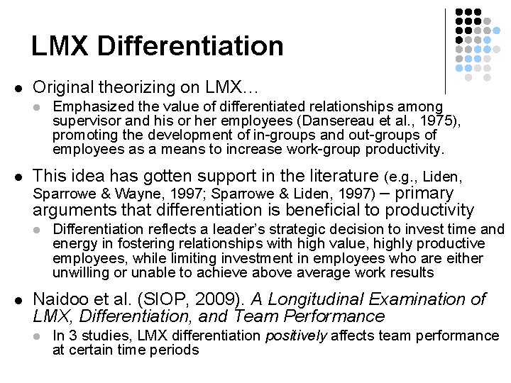 LMX Differentiation l Original theorizing on LMX… l l This idea has gotten support