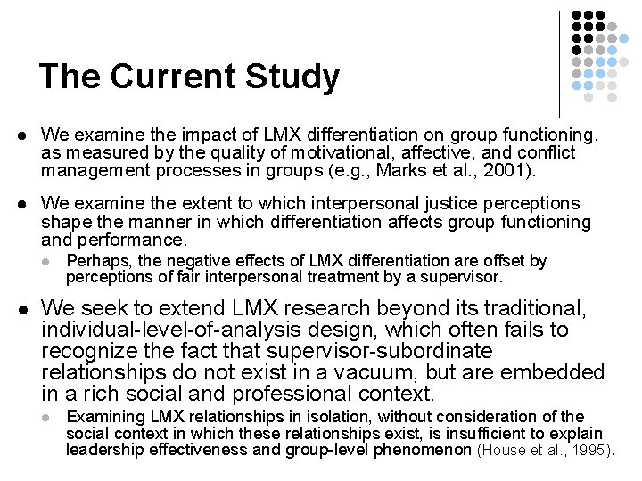 The Current Study l We examine the impact of LMX differentiation on group functioning,