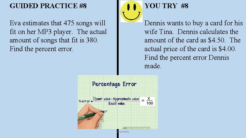 GUIDED PRACTICE #8 YOU TRY #8 Eva estimates that 475 songs will fit on GUIDED PRACTICE #8 YOU TRY #8 Eva estimates that 475 songs will fit on