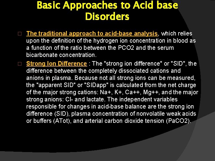 Basic Approaches to Acid base Disorders The traditional approach to acid-base analysis, which relies Basic Approaches to Acid base Disorders The traditional approach to acid-base analysis, which relies