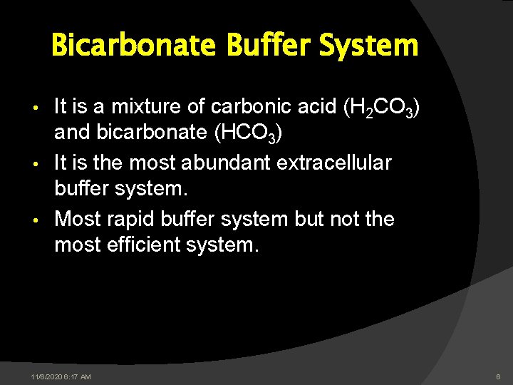 Bicarbonate Buffer System It is a mixture of carbonic acid (H 2 CO 3) Bicarbonate Buffer System It is a mixture of carbonic acid (H 2 CO 3)